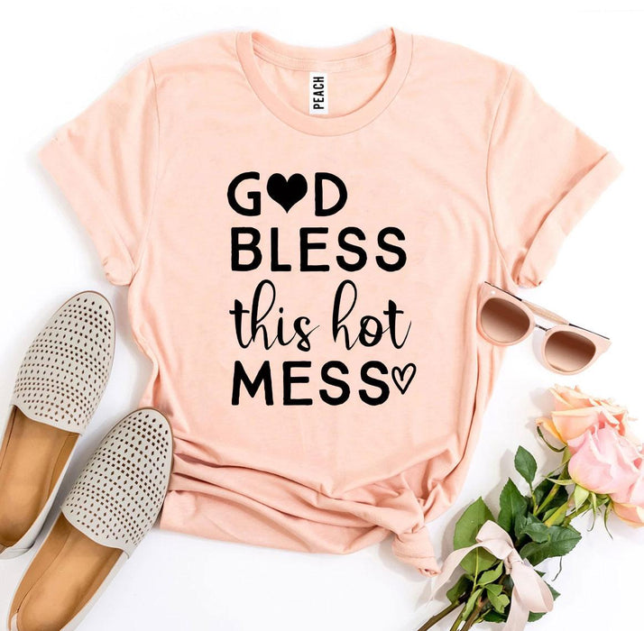 God Bless This Hot Mess T-shirt - Lacatang Shop