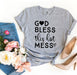 God Bless This Hot Mess T-shirt - Lacatang Shop