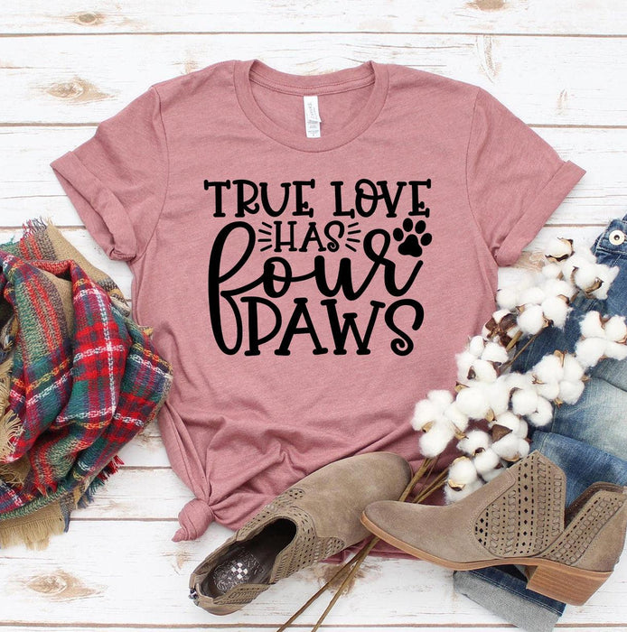 True Love Has 4 Paws T-shirt True Love Has 4 Paws T-shirt - Lacatang Shop T-shirts Agate Lacatang Shop 