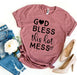 God Bless This Hot Mess T-shirt - Lacatang Shop