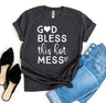 God Bless This Hot Mess T-shirt - Lacatang Shop