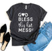 God Bless This Hot Mess T-shirt God Bless This Hot Mess T-shirt - Lacatang Shop T-shirts Agate Lacatang Shop 